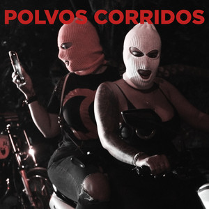 Polvos Corridos (Explicit)