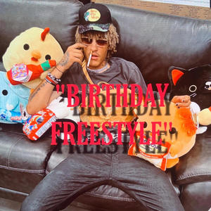 Birthday Freestyle (Explicit)