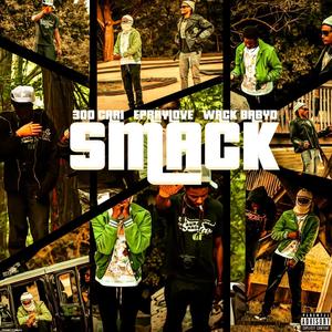 Smack (feat. WaCK baby d & Epraylove) (Explicit)