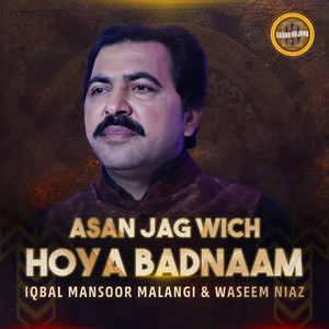 Asan Jag Wich Hoya Badnaam