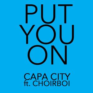 Put You on (feat. ChoirBoi) [Explicit]
