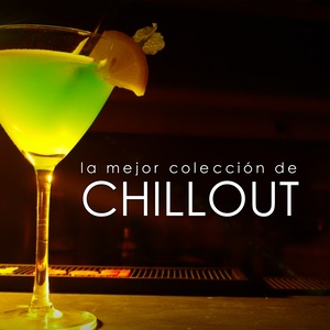 La Mejor Colección De Chillout (Lounge e Wine Bar)