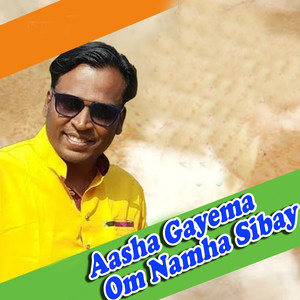 Aasha Gayema Om Namha Sibay