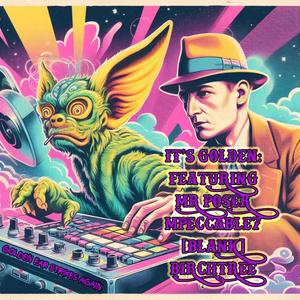 It's Golden (feat. Mr Poser, Birchtree, mpeccable7 & [Blank]) (Explicit)