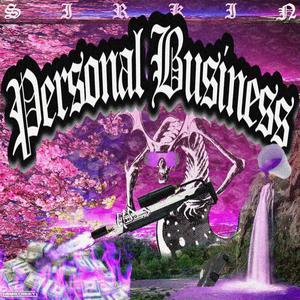 PERSONAL BUSINESS (Explicit)