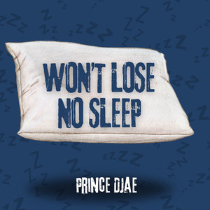 Wont lose no sleep (Explicit)