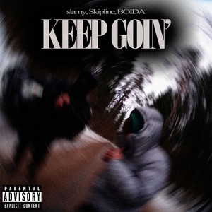 KEEP GOIN' (Explicit)