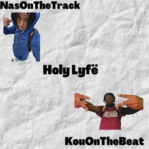 Holy Lyfë (feat. KouOnTheBeat) [Explicit]