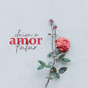 Deixa o Amor Falar