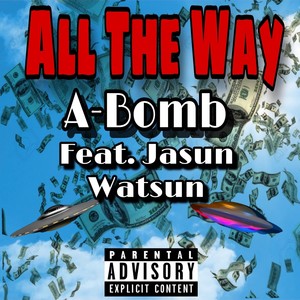 All the Way (feat. Jasun Watsun) (Explicit)