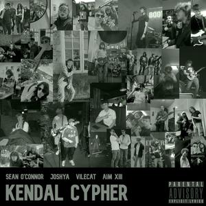 KENDAL CYPHER (feat. Sean O'Connor, Joshya & Vilecat) (Explicit)