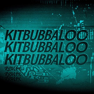 kitbubaloo (Remix)