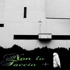 NON LO FACCIO + (Explicit)