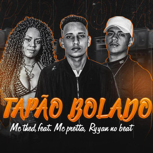 Tapão Bolado (feat. Mc Pretta & Ryyan No Beat) (Explicit)