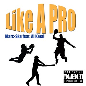 Like a Pro(feat. Al Katal) (Explicit)