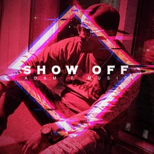 Show Off (Explicit)