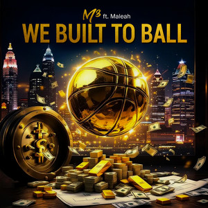 We Built to Ball