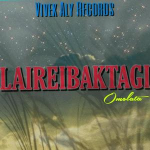 LAIREIBAKTAGI (feat. Omolata)