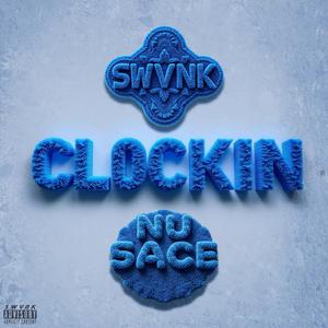 Clockin (feat. Nu Sace) (Explicit)