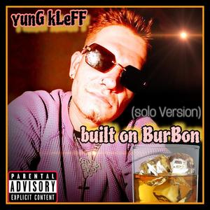 Built on BurBon (Solo Version) [Explicit]