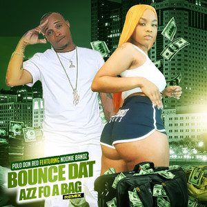 Bounce Dat Azz Fo A Bag (Remix)