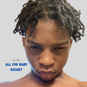 All For Baby Rocket (Explicit)