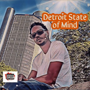 Detroit State of Mind (Explicit)