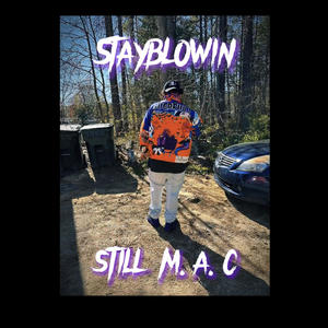 Staybl0win - STILL M.A.C