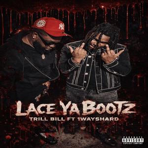 Lace Ya Bootz (feat. 1WayShard) (Explicit)