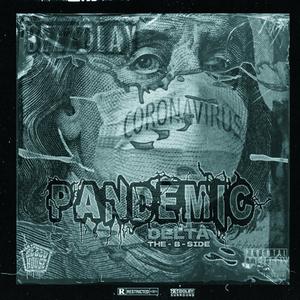 PANDEMIC (DELTA The B Side) [Explicit]