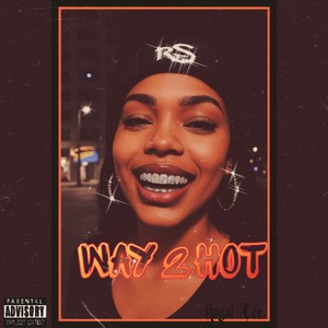 Way 2 Hot (Explicit)