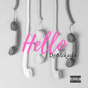 Hello (feat. Gabstabanj & Dj Mikado|Remastered|Explicit)