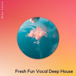Fresh Fun Vocal Deep House (Original Mix)