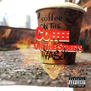 Coffee on the Streets (Explicit)
