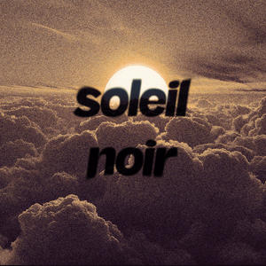 Soleil Noir (Explicit)