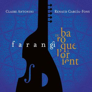 Farangi (Du baroque à l'Orient)