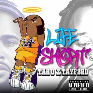 LIFE SHORT (feat. TayF3rd) (Explicit)