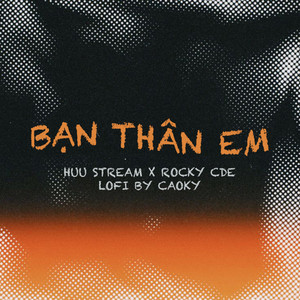 Bạn Thân Em (Cao Kỳ Lofi)