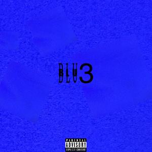 Blu3 (Explicit)