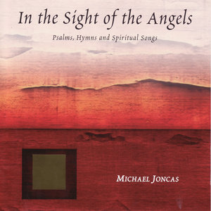 In the Sight of the Angels: Psalms, Hymns and Spiritual Songs