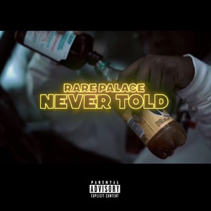 RARE PALACE - Never Told (Explicit)