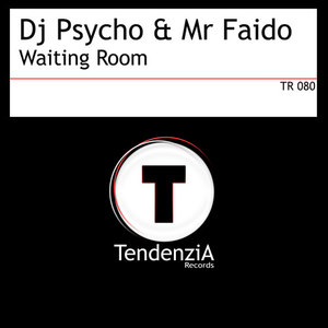Waiting Room (Dj Psycho & Mr Faido Club Mix)