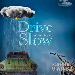 Drive Slow (Explicit)