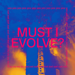 MUST I EVOLVE?(radio edit)