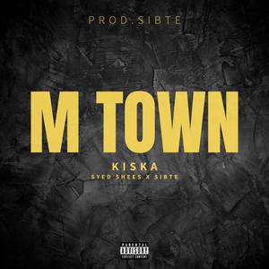 M Town Kiska (Explicit)