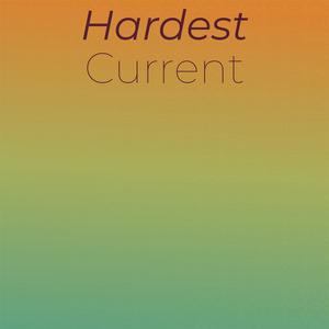 Hardest Current