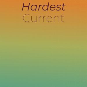 Hardest Current