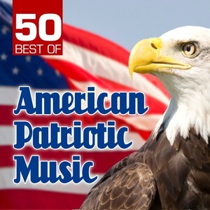 50 Best of American Patriotic Music