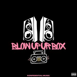 Blow up ur Box (Explicit)