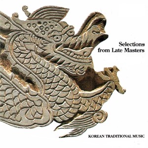 Selections from Late Masters (Korean Traditional Music)